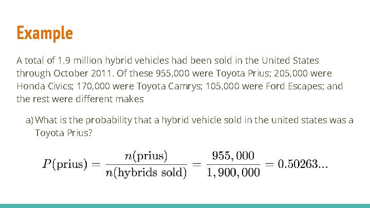 Example A total of 1. 9 million hybrid vehicles had been sold in the