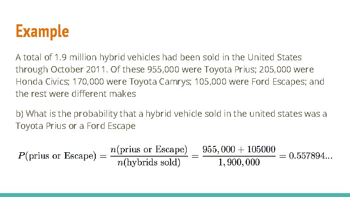 Example A total of 1. 9 million hybrid vehicles had been sold in the