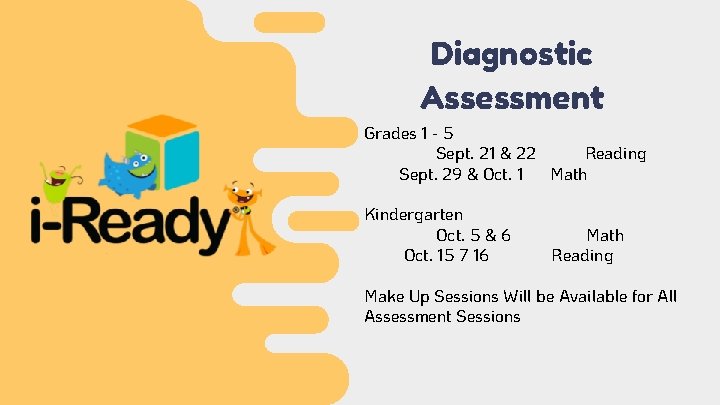 Diagnostic Assessment Grades 1 - 5 Sept. 21 & 22 Reading Sept. 29 &