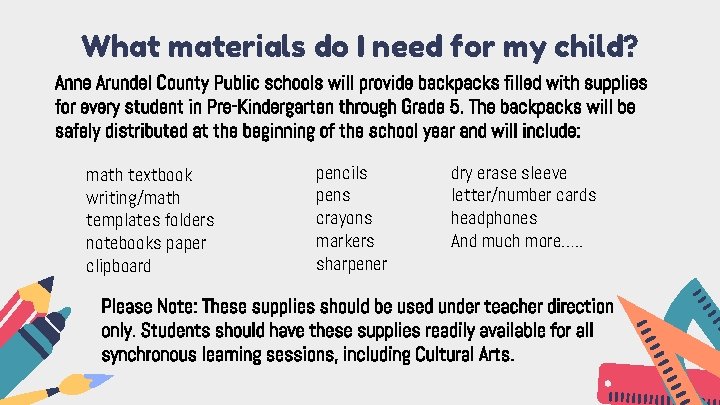 What materials do I need for my child? Anne Arundel County Public schools will