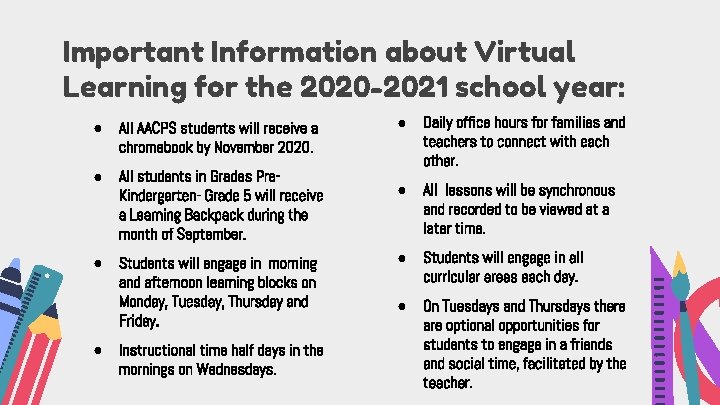 Important Information about Virtual Learning for the 2020 -2021 school year: ● All AACPS