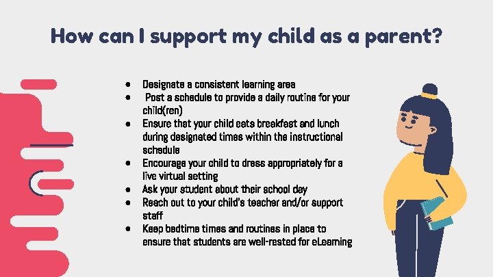How can I support my child as a parent? ● ● ● ● Designate