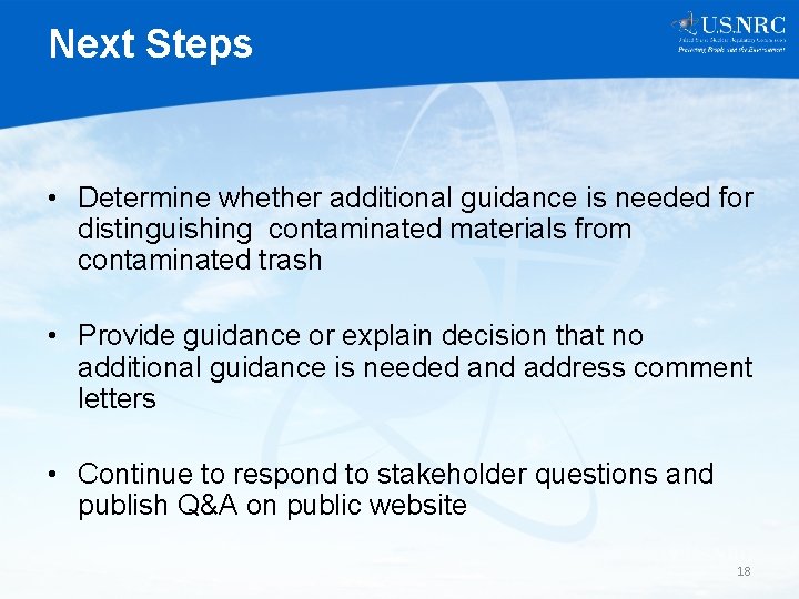 Next Steps • Determine whether additional guidance is needed for distinguishing contaminated materials from