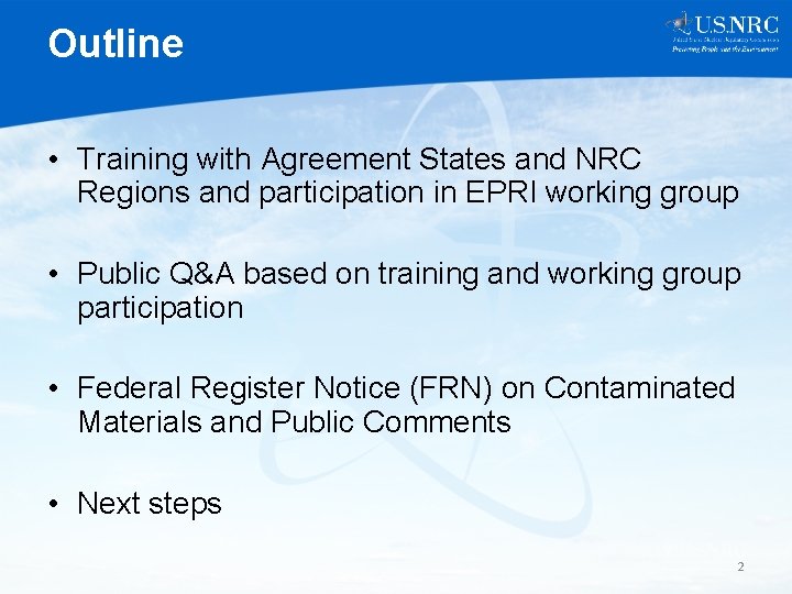 Outline • Training with Agreement States and NRC Regions and participation in EPRI working