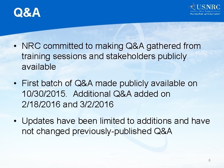 Q&A • NRC committed to making Q&A gathered from training sessions and stakeholders publicly