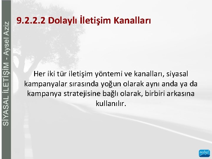 9. 2. 2. 2 Dolaylı İletişim Kanalları Her iki tür iletişim yöntemi ve kanalları,