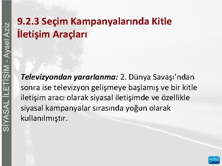 9. 2. 3 Seçim Kampanyalarında Kitle İletişim Araçları Televizyondan yararlanma: 2. Dünya Savaşı’ndan sonra