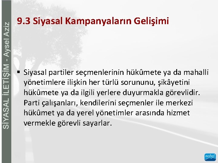 9. 3 Siyasal Kampanyaların Gelişimi § Siyasal partiler seçmenlerinin hükûmete ya da mahalli yönetimlere