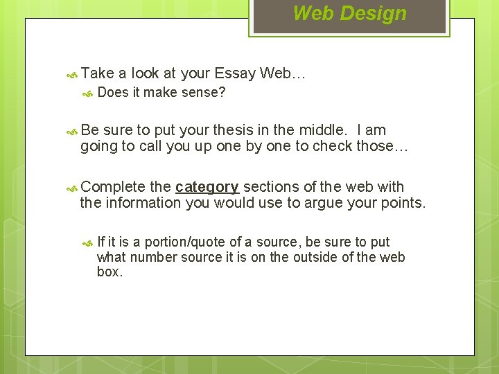 Web Design Take a look at your Essay Web… Does it make sense? Be