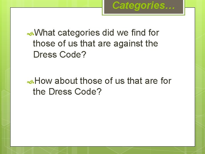 Categories… What categories did we find for those of us that are against the