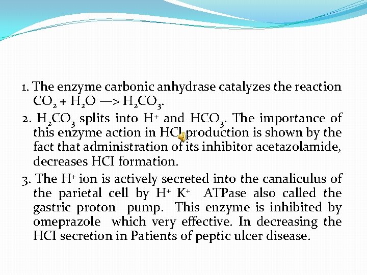 1. The enzyme carbonic anhydrase catalyzes the reaction CO 2 + H 2 O