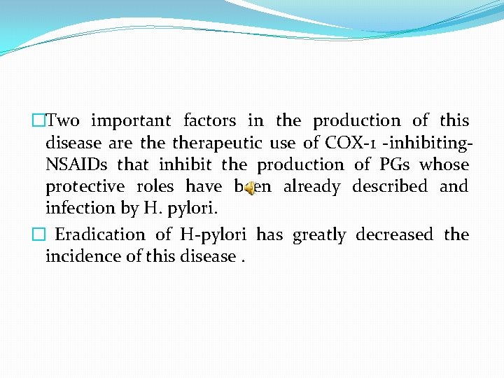 �Two important factors in the production of this disease are therapeutic use of COX-1