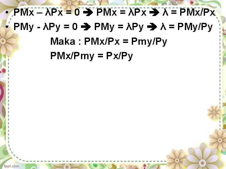  • PMx – λPx = 0 PMx = λPx λ = PMx/Px •