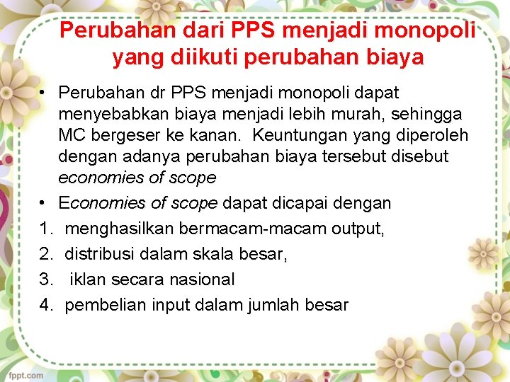 Perubahan dari PPS menjadi monopoli yang diikuti perubahan biaya • Perubahan dr PPS menjadi