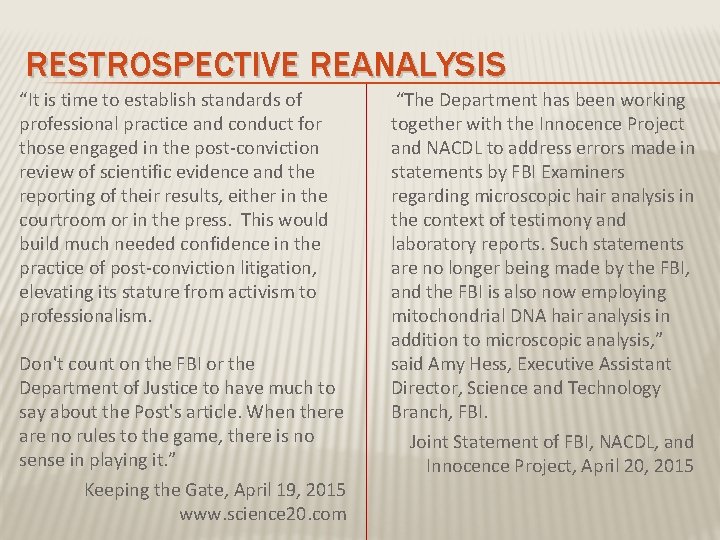 RESTROSPECTIVE REANALYSIS “It is time to establish standards of professional practice and conduct for