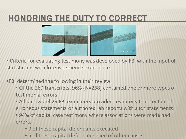 HONORING THE DUTY TO CORRECT • Criteria for evaluating testimony was developed by FBI