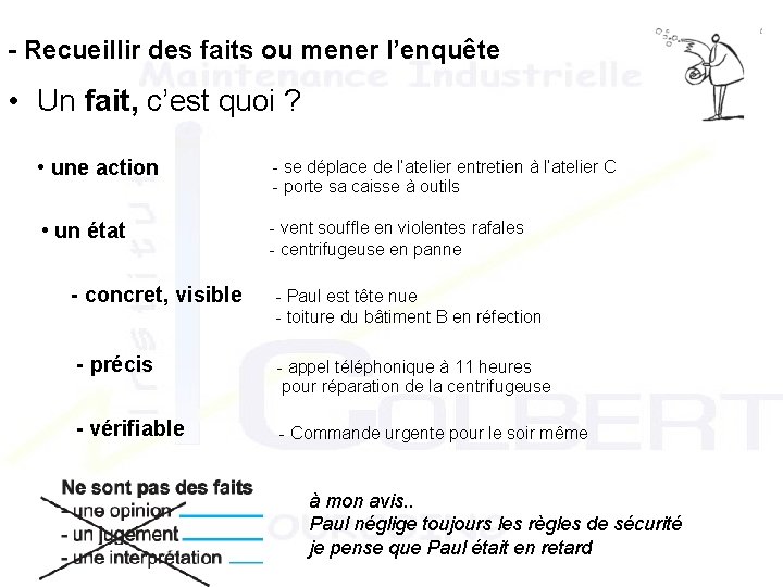 - Recueillir des faits ou mener l’enquête • Un fait, c’est quoi ? •