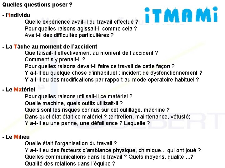 Quelles questions poser ? - l’Individu Quelle expérience avait-il du travail effectué ? Pour