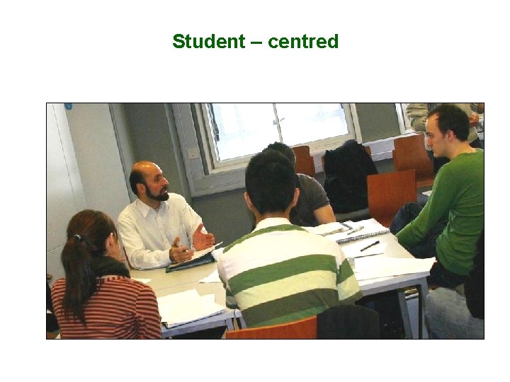 Student – centred 