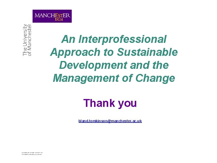 An Interprofessional Approach to Sustainable Development and the Management of Change Thank you bland.