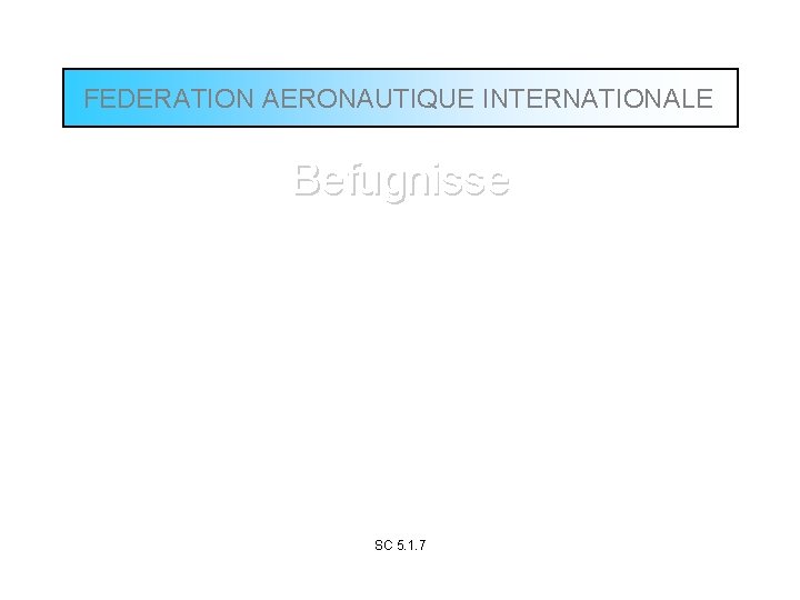 FEDERATION AERONAUTIQUE INTERNATIONALE Befugnisse Pflichtverletzungen Im Fall von Pflichtverletzungen muss die Ernennung zum Sportzeugen