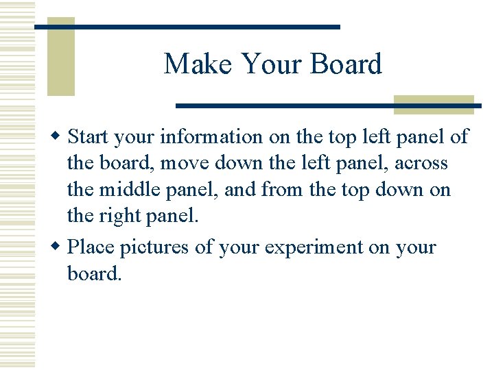 Make Your Board w Start your information on the top left panel of the