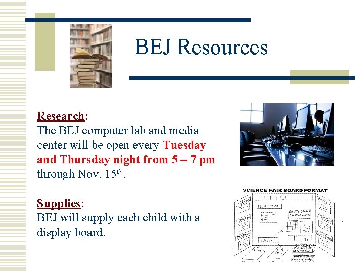 BEJ Resources Research: The BEJ computer lab and media center will be open every