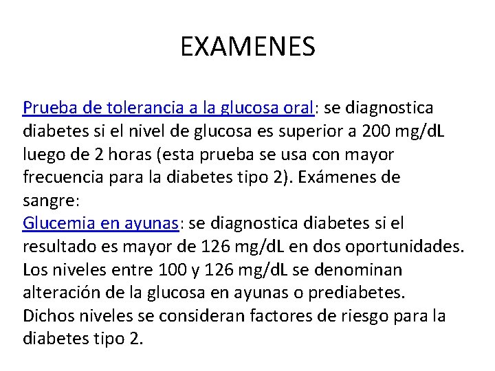 EXAMENES Prueba de tolerancia a la glucosa oral: se diagnostica diabetes si el nivel