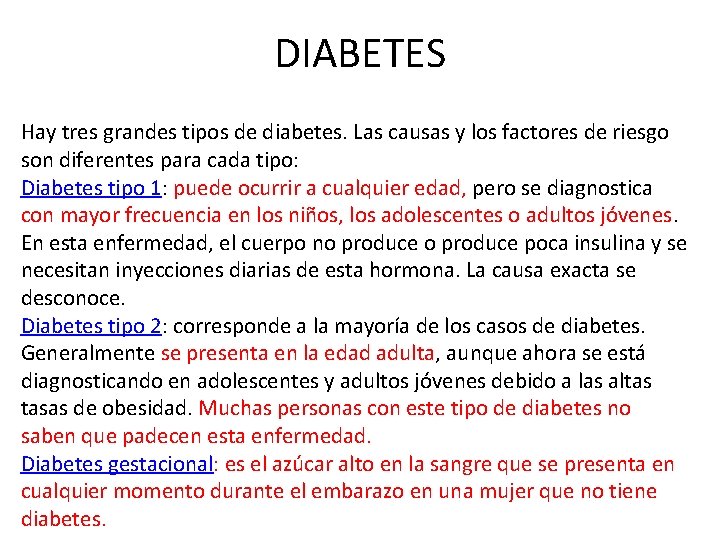 DIABETES Hay tres grandes tipos de diabetes. Las causas y los factores de riesgo