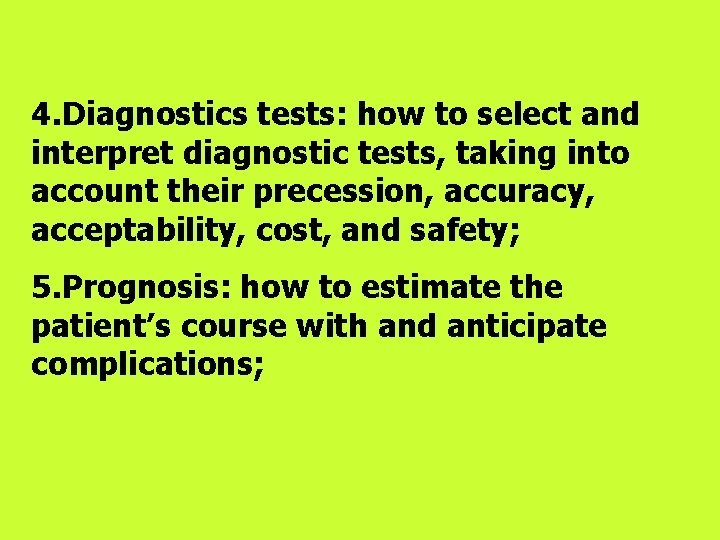 4. Diagnostics tests: how to select and interpret diagnostic tests, taking into account their