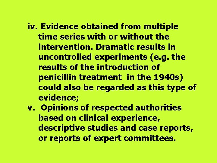 iv. Evidence obtained from multiple time series with or without the intervention. Dramatic results