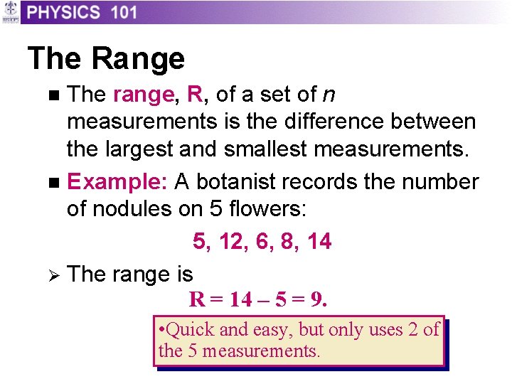 The Range The range, R, of a set of n measurements is the difference The Range The range, R, of a set of n measurements is the difference