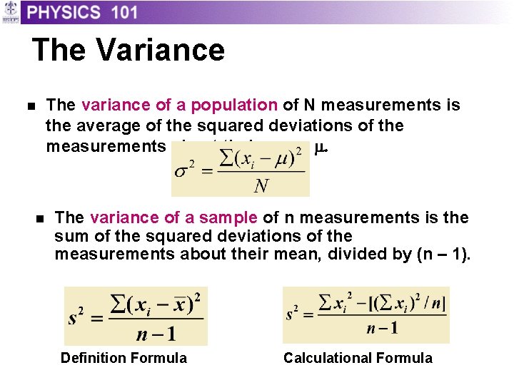 The Variance n n The variance of a population of N measurements is the The Variance n n The variance of a population of N measurements is the