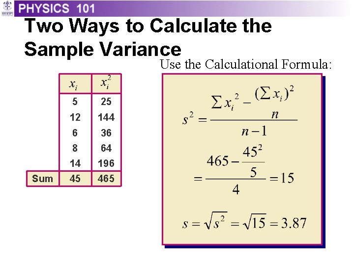 Two Ways to Calculate the Sample Variance Use the Calculational Formula: Sum 5 25 Two Ways to Calculate the Sample Variance Use the Calculational Formula: Sum 5 25