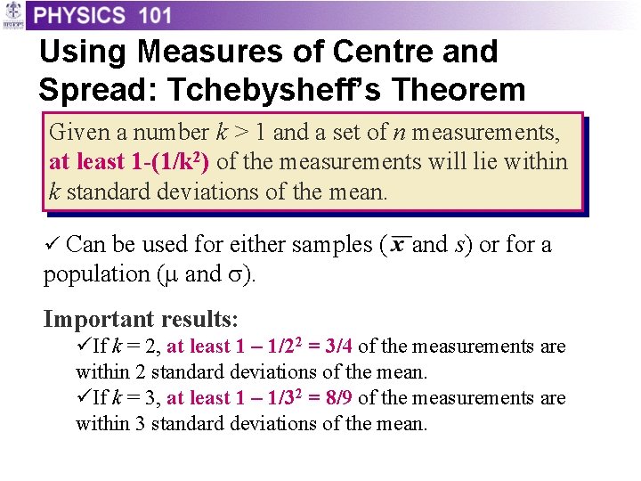 Using Measures of Centre and Spread: Tchebysheff’s Theorem Given a number k > 1 Using Measures of Centre and Spread: Tchebysheff’s Theorem Given a number k > 1