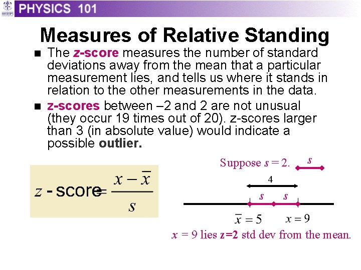 Measures of Relative Standing n n The z-score measures the number of standard deviations Measures of Relative Standing n n The z-score measures the number of standard deviations