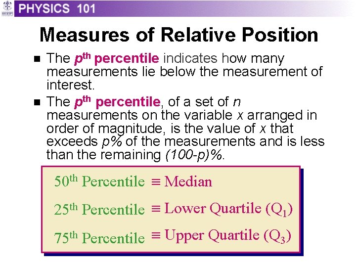Measures of Relative Position n n The pth percentile indicates how many measurements lie Measures of Relative Position n n The pth percentile indicates how many measurements lie