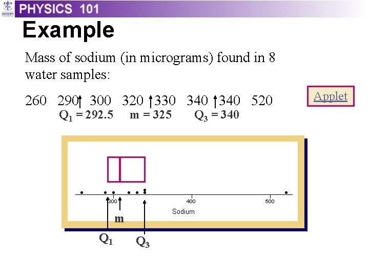 Example Mass of sodium (in micrograms) found in 8 water samples: 260 290 300 Example Mass of sodium (in micrograms) found in 8 water samples: 260 290 300