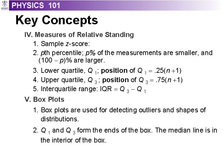 Key Concepts IV. Measures of Relative Standing 1. Sample z-score: 2. pth percentile; p% Key Concepts IV. Measures of Relative Standing 1. Sample z-score: 2. pth percentile; p%