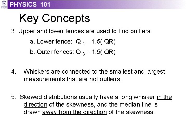 Key Concepts 3. Upper and lower fences are used to find outliers. a. Lower Key Concepts 3. Upper and lower fences are used to find outliers. a. Lower