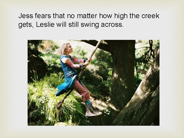 Jess fears that no matter how high the creek gets, Leslie will still swing