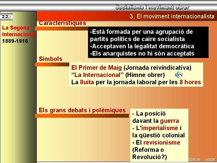 3. El moviment internacionalista 3. 3. - La Segona Internacional 1889 -1916 Característiques Símbols