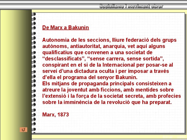 De Marx a Bakunin Autonomia de les seccions, lliure federació dels grups autònoms, antiautoritat,