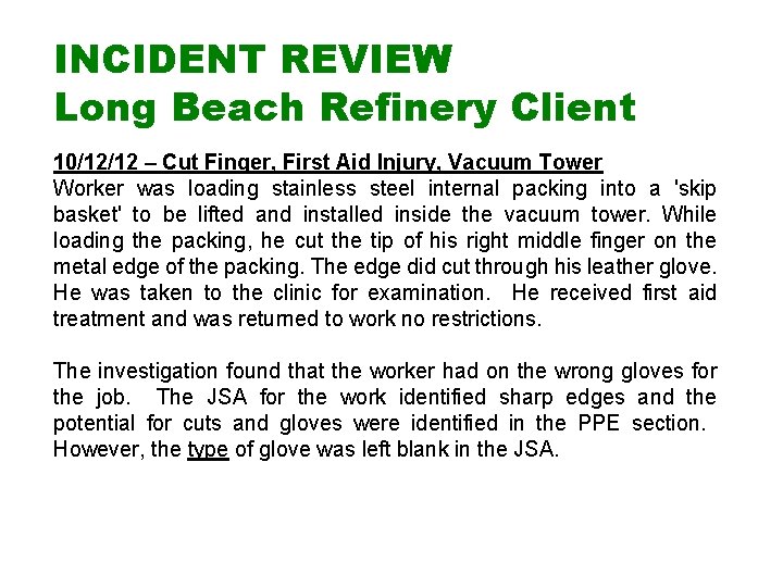 INCIDENT REVIEW Long Beach Refinery Client 10/12/12 – Cut Finger, First Aid Injury, Vacuum