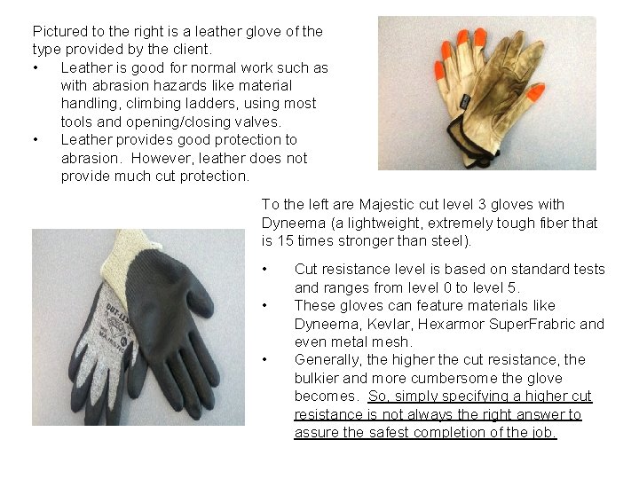 Pictured to the right is a leather glove of the type provided by the
