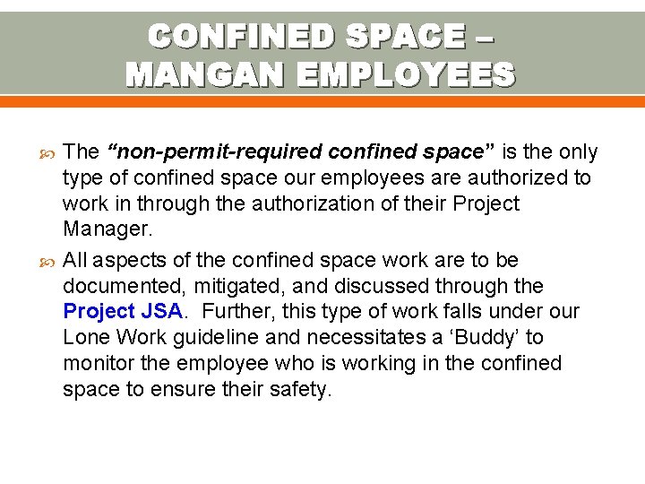 CONFINED SPACE – MANGAN EMPLOYEES The “non-permit-required confined space” is the only type of