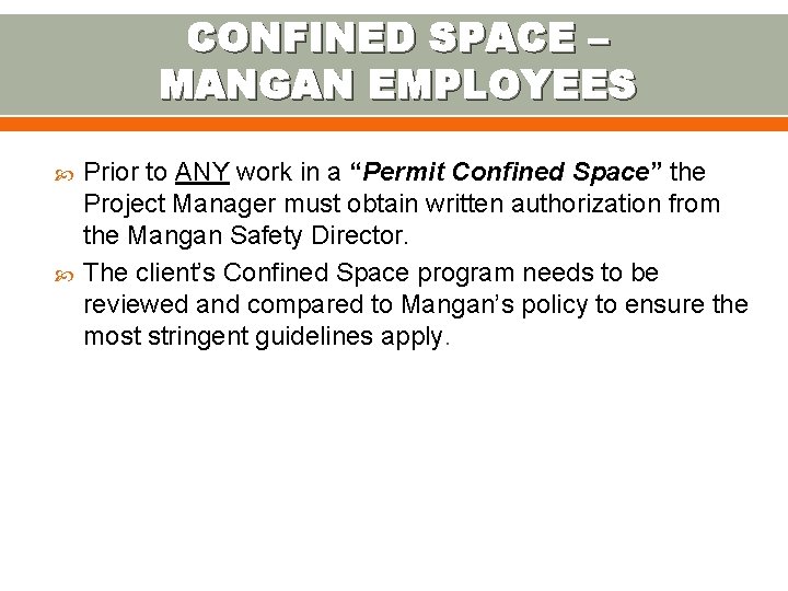 CONFINED SPACE – MANGAN EMPLOYEES Prior to ANY work in a “Permit Confined Space”