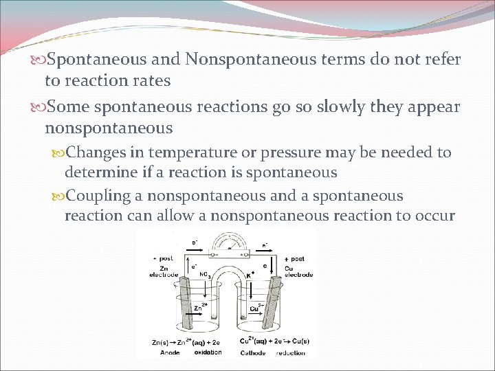  Spontaneous and Nonspontaneous terms do not refer to reaction rates Some spontaneous reactions