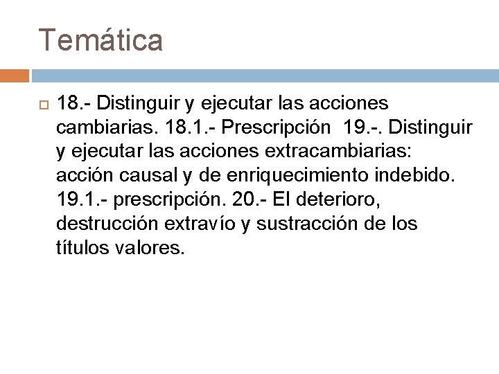 Temática 18. - Distinguir y ejecutar las acciones cambiarias. 18. 1. - Prescripción 19.