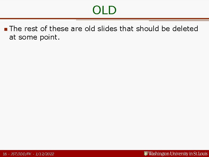 OLD n The rest of these are old slides that should be deleted at